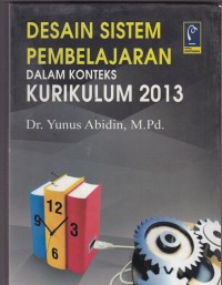 Desain Sistem Pembelajaran dalam Konteks Kurikulum 2013