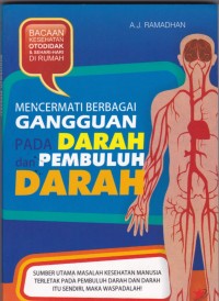 Mencermati Berbagai Gangguan pada Darah dan Pembuluh Darah