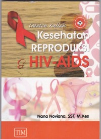 Catatan Kuliah Kesehatan Reproduksi dan HIV/AIDS