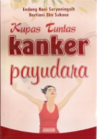 Kupas Tuntas Kanker Payudara