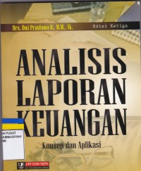 Analisis Laporan Keuangan: Konsep dan Aplikasi