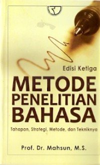 Metode Penelitian Bahasa: Tahapan Startegi, Metode, dan Tekniknya