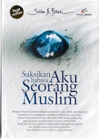 Saksikan Bahwa Aku Seorang Muslim