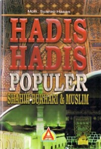 Hadis Hadis Populer : shahih Bukhari dan Muslim