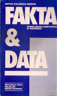 Fakta Dan Data : usaha-usaha kristenisasi di indonesia