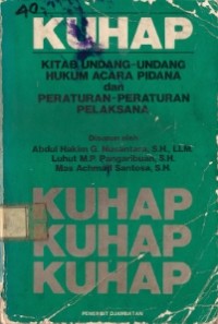 KUHAP : kitab undang- undang hukum acara pidana dan peraturan - peraturan pelaksana