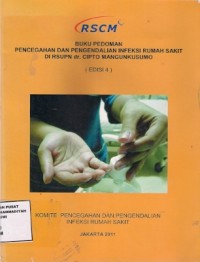 Buku Pedoman Pencegahan Dan Pengendalian Infeksi Rumah Sakit Di RSUPN dr. Cipto Mangunkusumo : pencegahan dan pengendalian infeksi rumah  sakit