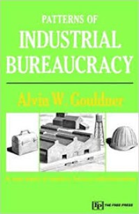 Pattern of Industrial Bureaucracy