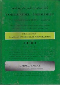 Tamsjijjatoel - Moeslimien  Fie Tafsieri Kalami Robbil - 'alamien  Artinya : Menindakkan sekalian orang islam, didalam menafsierkan firman Toehan seroe sekalian 'alam Jilid 4