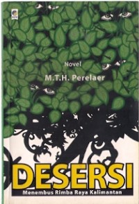 Desersi: menembus rimba raya kalimantan