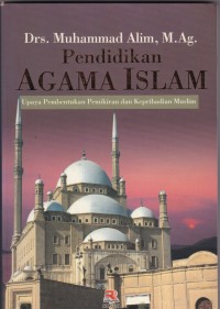 Pendidikan Agama Islam: Upaya Pembentukan Pemikiran dan Kepribadian Muslim