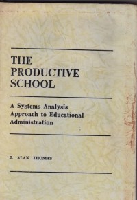 The Productive School: A System Analysis Approach to Educational Administration