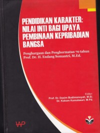 Pendidikan Karakter: Nilai Inti Bagi Upaya Pembinaan Kepribadian Bangsa