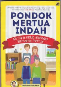 Pondok Mertua Indah: 101 Hidup Bahagia Bersama Mertua