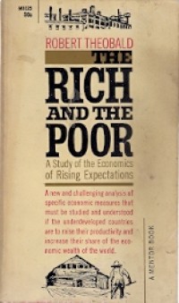 The Rich And The Poor : a study of the economics of rising expectations