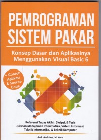 Pemrograman Sistem Pakar: Konsep Dasar dan Aplikasinya Menggunakan Visual Basic 6