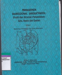 Manajemen Bioregional Jabodetabek: Profil dan Strategi Pengelolaan Situ, Rawa dan Danau