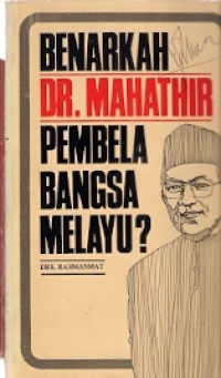 Benarkah Dr. Mahathir Pembela Bangsa Melayu?