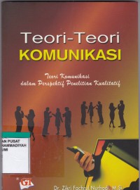 Teori-teori Komunikasi: Teori Komunikasi dalam Perpektif Penelitian Kualitatif