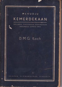 Menuju Kemerdekaan: Sedjarah Pergerakan Kebangsaan Indonesia sampai 1942