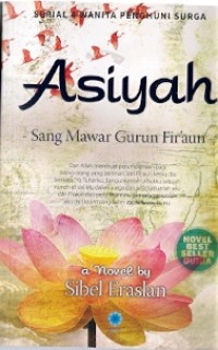 Asiyah Sang Mawar Gurun Fir'aun