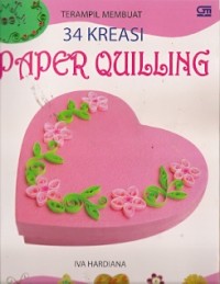 Terampil Membuat 34 Kreasi Paper Quilling