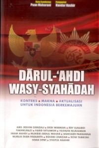 Darul-Ahdi Wasy-Syahadah : konteks, makna, aktualisasi, untuk indonesia berkemajuan