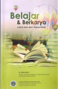 Belajar & Berkarya Untuk Dan Dari Masyarakt