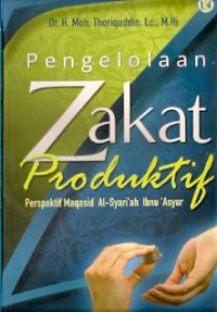 Pengelolaan Zakat Produktif Perspektif Maqasid Al-Syari'ah Ibnu 'Asyur