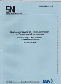 Keamanan Masyarakat-Evakuasi Massal - Panduan untuk Perencanaan= Societal Security-Mass Evacuation - Guidelines for Planning (ISO 22315:2014, IDT): SNI ISO 22315: 2015