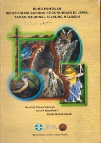 Buku Panduan Identifikasi Burung Pegunungan Di Jawa : Taman nasional Gunung Halimun