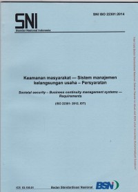 Keamanan Masyarakat - Sistem Manajemen Kelangsungan Usaha - Persyaratan: SNI ISO 22301:2014