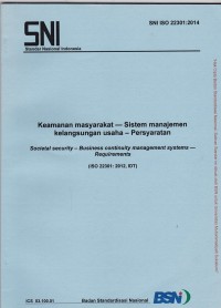 Keamanan Masyarakat - Sistem Manajemen Kelangsungan Usaha - Persyaratan: SNI ISO 22301:2014