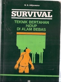 Survival : teknik bertahan hidup di alam bebas