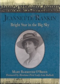 Jeannette Rankin Bright Star In The Big Sky