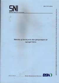 Metode Uji Berat Jenis Dan Penyerapan Air Agregat Halus SNI: 1970:2016