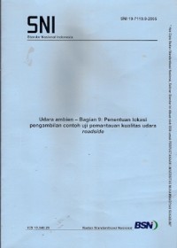 Udara Ambien - Bagian 9 : Penentuan Lokasi Pengambilan Contoh Uji Pemantauan Kualitas Udara Roadside : SNI 19-7119.9.2005