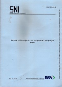 Metode Uji Berat Jenis dan Penyerapan Air Agregat Kasar : SNI 1969 : 2016