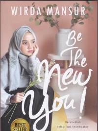 Be The New You: Berubahlah Selagi Ada Kesempatan