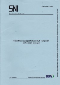 Spesifikasi Agregat Halus untuk Campuran Perkerasan Beraspal: SNI 03-6819-2002