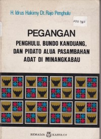 Pegangan Penghulu, Bundo Kanduang, dan Pidato Alua Pasambah Adat di Minangkabau