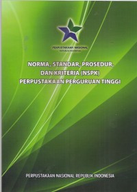 Norma, Standar, Prosedur dan Kriteria (NSPK) Perpustakaan Perguruan Tinggi