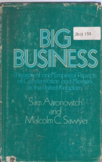 Big Business: theorical and empirical aspect of concentration and mergers in the united kingdom.