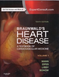 Braunwald's Heart Disease: a textbook of cardiovascular medicine volume 1