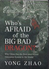 Who's Afraid of the Big Bad Dragon? : Why China Has the Best (and Worst) Education System in the World