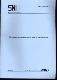 SNI: metode pengujian kuat tekan kayu di laboratorium