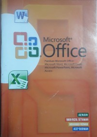 Microsoft Office: panduan microsoft: microsoft word, microsoft excel, microsoft power point, microsoft access.