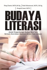 Budaya Literasi: model pengembangan budaya baca tulis, berbasis kecerdasan majemuk melalui totur sebaya