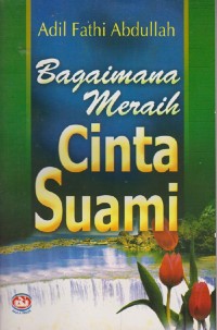 Bagaimana Meraih Cinta Suami