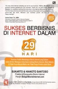 Sukse Berbisnis di Internet dalam 29 hari: panduan praktis membangun bisnis internet yang sukses dlam 29 hari walaupun anda awam tentang bisnis internet...